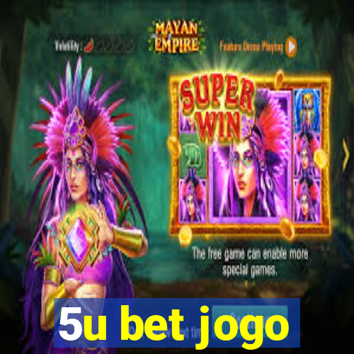 5u bet jogo